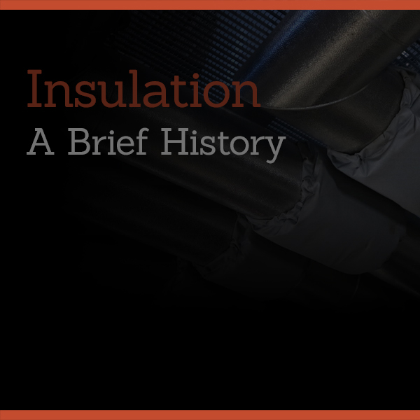 Insulation: A Brief History