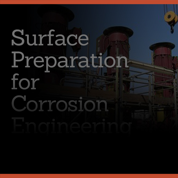 Surface Preparation for Corrosion Engineering