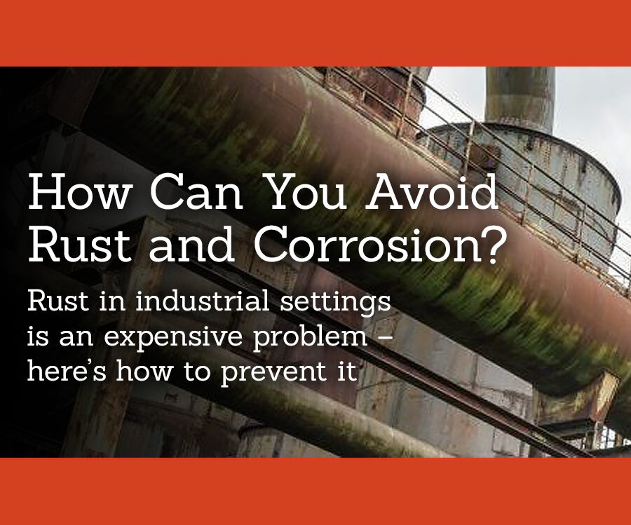 How Can You Avoid Rust and Corrosion?