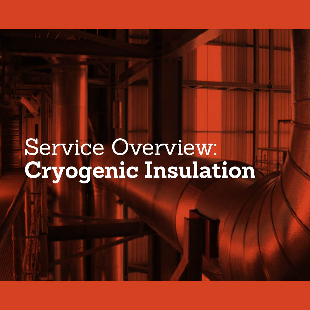 Service Overview: Cryogenic Insulation