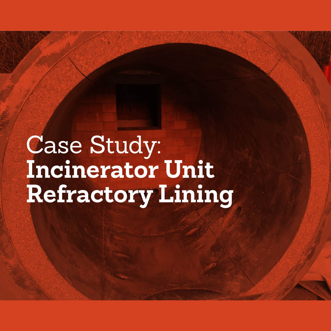 Case Study: Incinerator Unit Refractory Lining