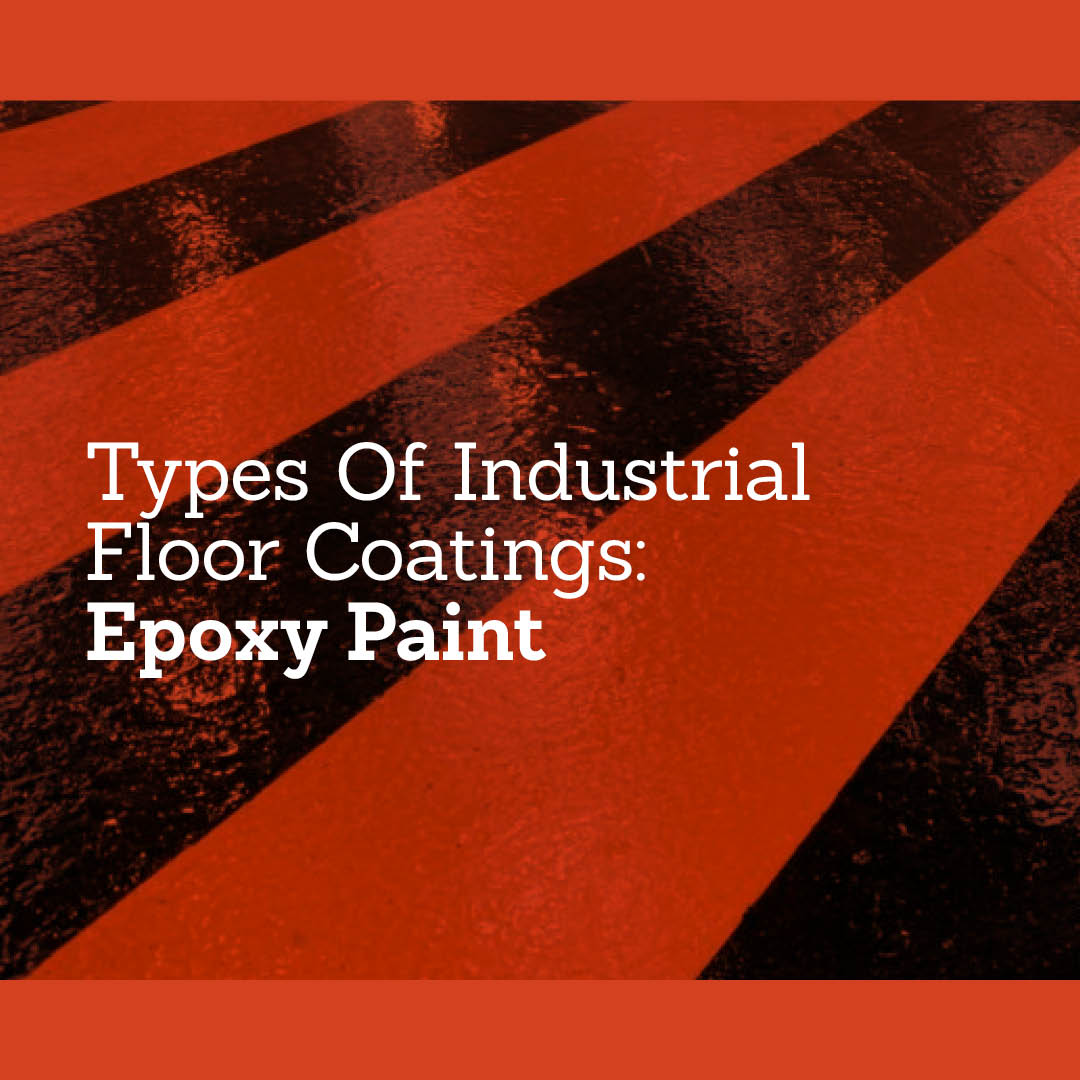 Types Of Industrial Floor Coatings: Epoxy Paint