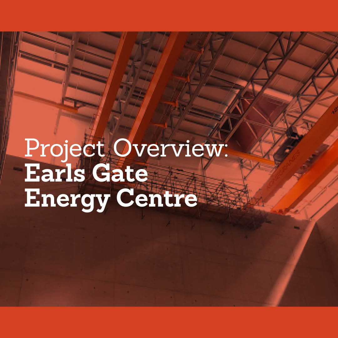 Project Overview: Earls Gate Energy Centre